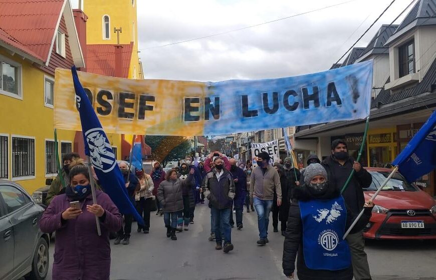 Gremios se movilizaron en Ushuaia por la situación de OSEF